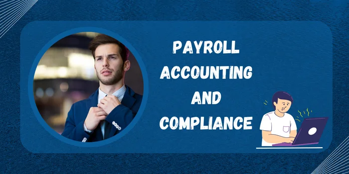 Payroll Accounting And Compliance