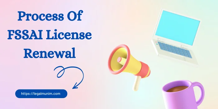 Process Of FSSAI License Renewal